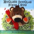 Kniha: Hugless Douglas Finds a Hug (David Melling). Hodder and Stoughton, 2013 Kniha: Hugless Douglas Finds a Hug (David Melling). Hodder and Stoughton, 2013