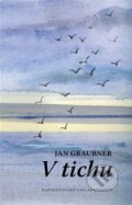 Kniha: V tichu (Jan Graubner). Karmelitánské nakladatelství, 2022 Kniha: V tichu (Jan Graubner). Karmelitánské nakladatelství, 2022