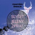 Audiokniha: Slyšet jeleny zpívat (František Šmehlík). Tympanum, 2022 Audiokniha: Slyšet jeleny zpívat (František Šmehlík). Tympanum, 2022