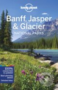 Kniha: Banff, Jasper & Glacier (Craig McLachlan, Gregor Clark a Michael Grosberg). Lonely Planet, 2022 Kniha: Banff, Jasper & Glacier (Craig McLachlan, Gregor Clark a Michael Grosberg). Lonely Planet, 2022