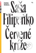Kniha: Červené kríže (Saša Filipenko), 2022 Kniha: Červené kríže (Saša Filipenko), 2022