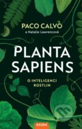 Kniha: Planta sapiens (český jazyk) (Natalie Lawrence a Paco Calvo). Nakladatelství KAZDA, 2022 Kniha: Planta sapiens (český jazyk) (Natalie Lawrence a Paco Calvo). Nakladatelství KAZDA, 2022