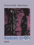 Radosti života - František Gellner, František Gellner (Ilustrátor), Maťa, 2022