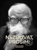 Kniha: Nezouvat, prosím! (Martin Boštík a Miroslav Brýdl). Regionální muzeum v Litomyšli, 2022 Kniha: Nezouvat, prosím! (Martin Boštík a Miroslav Brýdl). Regionální muzeum v Litomyšli, 2022