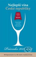 Kniha: Nejlepší vína České republiky - Průvodce 2022 - 2023 (Michal Šetka). WINE & Degustation, 2022 Kniha: Nejlepší vína České republiky - Průvodce 2022 - 2023 (Michal Šetka). WINE & Degustation, 2022