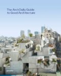 Kniha: Archdaily's Guide to Good Architecture (Gestalten Verlag). Gestalten Verlag, 2022 Kniha: Archdaily's Guide to Good Architecture (Gestalten Verlag). Gestalten Verlag, 2022