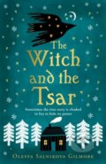 Kniha: The Witch and the Tsar (Olesya Salnikova Gilmore). HarperCollins, 2022 Kniha: The Witch and the Tsar (Olesya Salnikova Gilmore). HarperCollins, 2022