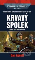 Kniha: Warhammer 40 000: Krvavý spolek (Dan Abnett). Polaris, 2022 Kniha: Warhammer 40 000: Krvavý spolek (Dan Abnett). Polaris, 2022