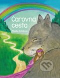 Kniha: Čarovná cesta (Monika Sobeková). Cesta k tebe, 2021 Kniha: Čarovná cesta (Monika Sobeková). Cesta k tebe, 2021