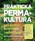 Kniha: Praktická permakultura (Dave Boehnlein a Jessi Bloomová). Barrister & Principal, 2022 Kniha: Praktická permakultura (Dave Boehnlein a Jessi Bloomová). Barrister & Principal, 2022