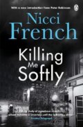 Kniha: Killing Me Softly (Nicci French). Penguin Books, 2015 Kniha: Killing Me Softly (Nicci French). Penguin Books, 2015