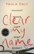 Kniha: Clear My Name (Paula Daly). Corgi Books, 2020 Kniha: Clear My Name (Paula Daly). Corgi Books, 2020