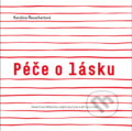 Kniha: Péče o lásku (Karolina Rauschertová). Productive, 2022 Kniha: Péče o lásku (Karolina Rauschertová). Productive, 2022