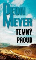 Kniha: Temný proud (Deon Meyer). Moba, 2023 Kniha: Temný proud (Deon Meyer). Moba, 2023