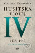 Kniha: Husitská epopej IV (1438 - 1449) (Vlastimil Vondruška). Moba, 2024 Kniha: Husitská epopej IV (1438 - 1449) (Vlastimil Vondruška). Moba, 2024