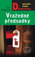 Kniha: Vražedné předsudky (Eva Mašková). Moba, 2023 Kniha: Vražedné předsudky (Eva Mašková). Moba, 2023