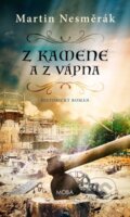 Kniha: Z kamene a vápna (Martin Nesměrák). Moba, 2023 Kniha: Z kamene a vápna (Martin Nesměrák). Moba, 2023