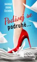Kniha: Podívej se podruhé (Dagmar Digma Čechová). Moba, 2023 Kniha: Podívej se podruhé (Dagmar Digma Čechová). Moba, 2023