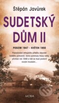 Kniha: Sudetský dům II. (Štěpán Javůrek). Moba, 2023 Kniha: Sudetský dům II. (Štěpán Javůrek). Moba, 2023