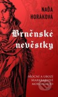 Kniha: Brněnské nevěstky (Naďa Horáková). Moba, 2023 Kniha: Brněnské nevěstky (Naďa Horáková). Moba, 2023