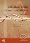 Kniha: Industrial Data Communications (Lawrence M. Thompson a Tim Shaw). International Society of Automation, 2015 Kniha: Industrial Data Communications (Lawrence M. Thompson a Tim Shaw). International Society of Automation, 2015