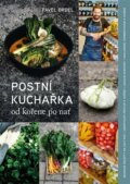 Kniha: Postní kuchařka (Pavel Drdel). Smart Press, 2022 Kniha: Postní kuchařka (Pavel Drdel). Smart Press, 2022