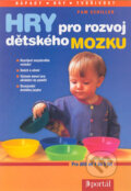 Kniha: Hry pro rozvoj dětského mozku (Pam Schiller). Portál, 2007 Kniha: Hry pro rozvoj dětského mozku (Pam Schiller). Portál, 2007