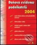 Kniha: Daňová evidence podnikatelů 2004 (Jaroslav Sedláček). Grada, 2004 Kniha: Daňová evidence podnikatelů 2004 (Jaroslav Sedláček). Grada, 2004