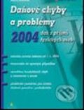 Daňové chyby a problémy 2004 – daň z příjmů fyzických osob - Marta Sobotová, Grada, 2004