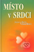 Kniha: Místo v srdci (Barry Vissell a Joyce Vissell). Bhakti, 2004 Kniha: Místo v srdci (Barry Vissell a Joyce Vissell). Bhakti, 2004