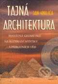 Kniha: Tajná architektura (Jan Hnilica). Eminent, 2004 Kniha: Tajná architektura (Jan Hnilica). Eminent, 2004