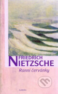 Kniha: Ranní červánky (Friedrich Nietzsche). Nakladatelství Aurora, 2007 Kniha: Ranní červánky (Friedrich Nietzsche). Nakladatelství Aurora, 2007