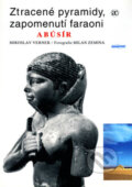 Kniha: Ztracené pyramidy, zapomenutí faraoni ABÚSÍR (Miroslav Verner). Academia, 1994 Kniha: Ztracené pyramidy, zapomenutí faraoni ABÚSÍR (Miroslav Verner). Academia, 1994