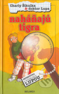 Kniha: Charly Šikulka & doktor Lupa - naháňajú tigra (Gerit Kopietzová a Jörg Sommer). Belimex, 2004 Kniha: Charly Šikulka & doktor Lupa - naháňajú tigra (Gerit Kopietzová a Jörg Sommer). Belimex, 2004