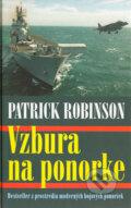 Kniha: Vzbura na ponorke (Patrick Robinson). Slovenský spisovateľ, 2004 Kniha: Vzbura na ponorke (Patrick Robinson). Slovenský spisovateľ, 2004