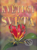 Kniha: Květiny světa (Fortuna Print). Fortuna Print, 2004 Kniha: Květiny světa (Fortuna Print). Fortuna Print, 2004