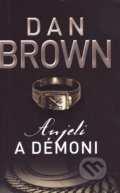 Kniha: Anjeli a démoni (Dan Brown). Slovart, 2004 Kniha: Anjeli a démoni (Dan Brown). Slovart, 2004