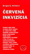 Kniha: Červená inkvizícia (Grigorij Klimov). Slovanský dom, 2004 Kniha: Červená inkvizícia (Grigorij Klimov). Slovanský dom, 2004