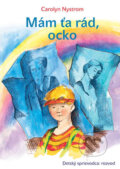 Kniha: Mám Ťa rád ocko (Carolyn Nystrom). Porta Libri, 2004 Kniha: Mám Ťa rád ocko (Carolyn Nystrom). Porta Libri, 2004