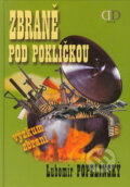 Kniha: Zbraně pod pokličkou (Lubomír Popelínský). Deus, 2004 Kniha: Zbraně pod pokličkou (Lubomír Popelínský). Deus, 2004