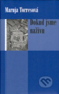 Kniha: Dokud jsme naživu (Maruja Torresová). Eroika, 2004 Kniha: Dokud jsme naživu (Maruja Torresová). Eroika, 2004