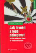 Kniha: Jak levněji a lépe nakupovat (J. Zrník a M. Kaplan). Grada, 2004 Kniha: Jak levněji a lépe nakupovat (J. Zrník a M. Kaplan). Grada, 2004