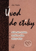 Kniha: Úvod do etiky (Ján Vajda). Enigma, 2010 Kniha: Úvod do etiky (Ján Vajda). Enigma, 2010