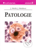 Kniha: Patologie (Jana Mačáková a Jirka Mačák). Grada, 2004 Kniha: Patologie (Jana Mačáková a Jirka Mačák). Grada, 2004