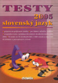 Kniha: Testy slovenský jazyk 2005 (Didaktis). Didaktis, 2004 Kniha: Testy slovenský jazyk 2005 (Didaktis). Didaktis, 2004
