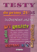 Kniha: Testy do prímy 2005 – slovenský jazyk (Didaktis). Didaktis, 2004 Kniha: Testy do prímy 2005 – slovenský jazyk (Didaktis). Didaktis, 2004