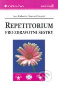 Kniha: Repetitorium pro zdravotní sestry (Ann Richards a Sharon Edwards). Grada, 2004 Kniha: Repetitorium pro zdravotní sestry (Ann Richards a Sharon Edwards). Grada, 2004