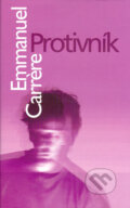 Kniha: Protivník (Emmanuel Carrère). Slovart, 2004 Kniha: Protivník (Emmanuel Carrère). Slovart, 2004