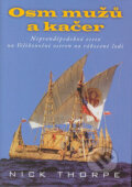 Kniha: Osm mužů a kačer (Nick Thorpe a Radmila Damová (preklad)). BB/art, 2004 Kniha: Osm mužů a kačer (Nick Thorpe a Radmila Damová (preklad)). BB/art, 2004