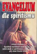 Kniha: Evangelium dle spiritismu (Allan Kardec). Eko-konzult, 2004 Kniha: Evangelium dle spiritismu (Allan Kardec). Eko-konzult, 2004